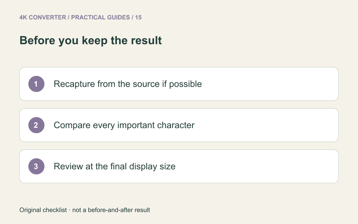 Checklist to recapture where possible, compare every important character, and inspect the final display size